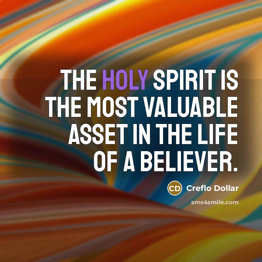 “The Holy Spirit is the most valuable asset in the…” quote by Creflo Dollar