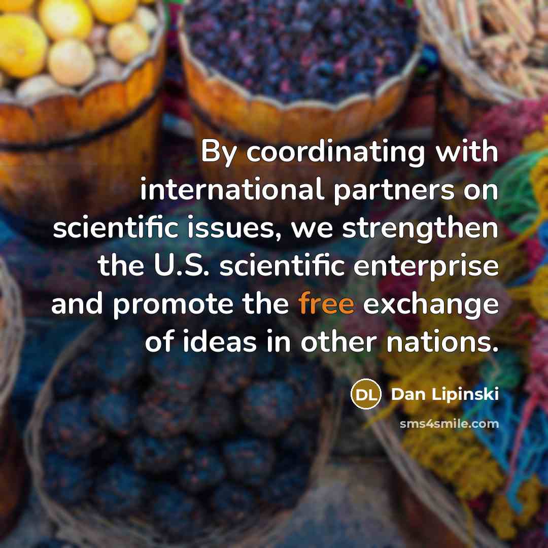 “By coordinating with international partners on scientific issues, we strengthen…” quote by Dan Lipinski