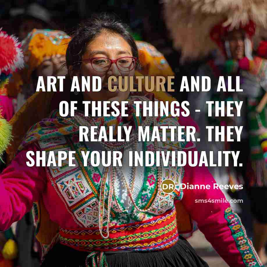 “Art and culture and all of these things - they…” quote by Dianne Reeves