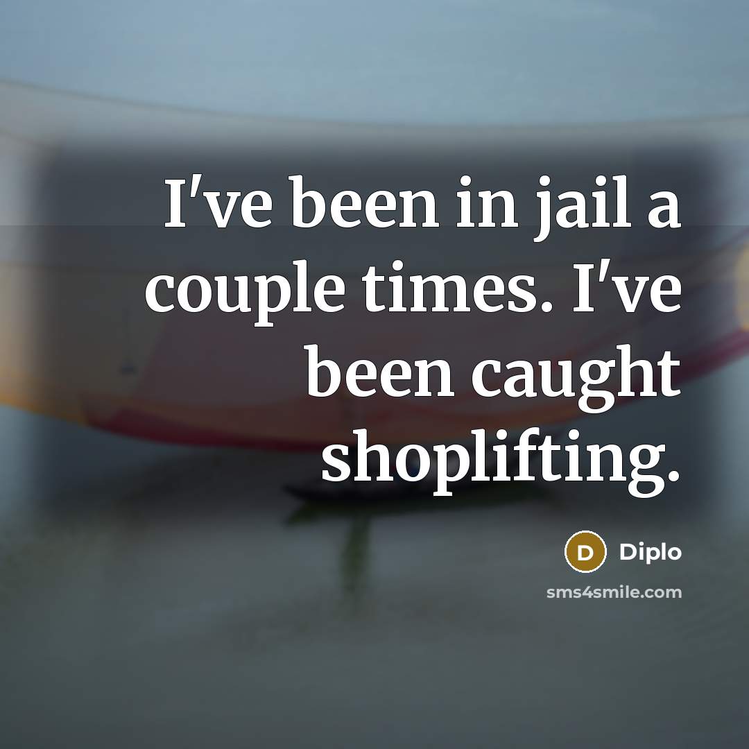 “I've been in jail a couple times. I've been caught…” quote by Diplo