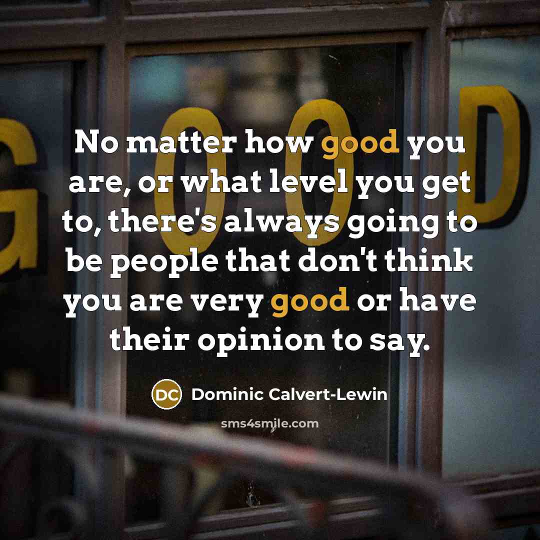 “No matter how good you are, or what level you…” quote by Dominic Calvert-Lewin