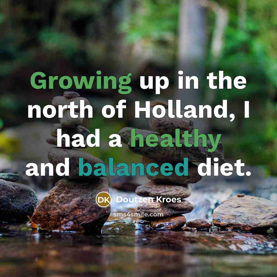 “Growing up in the north of Holland, I had a…” quote by Doutzen Kroes