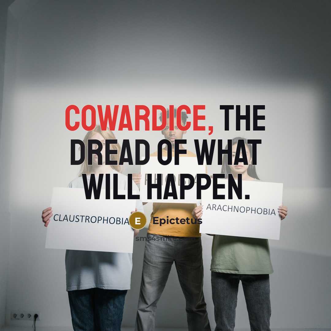 “Cowardice, the dread of what will happen.…” quote by Epictetus