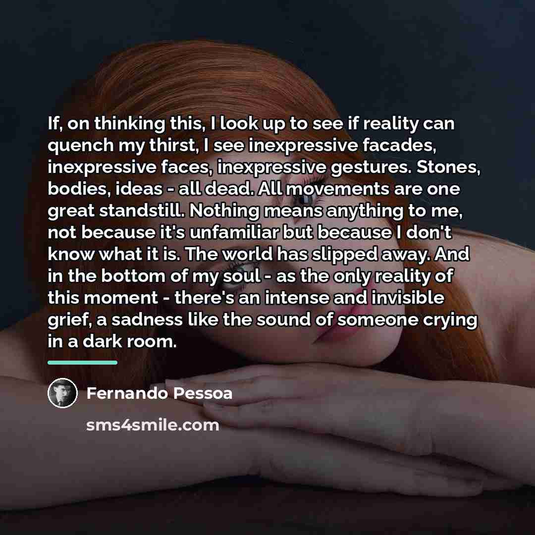 “If, on thinking this, I look up to see if…” quote by Fernando Pessoa