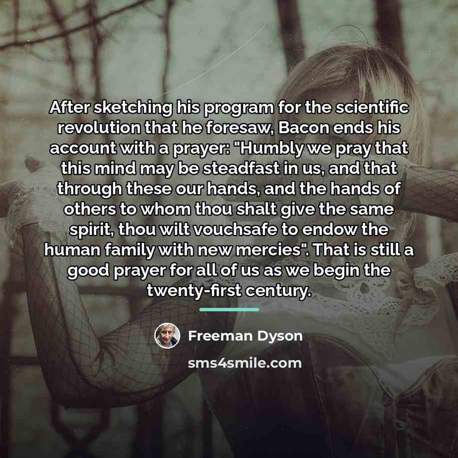 “After sketching his program for the scientific revolution that he…” quote by Freeman Dyson