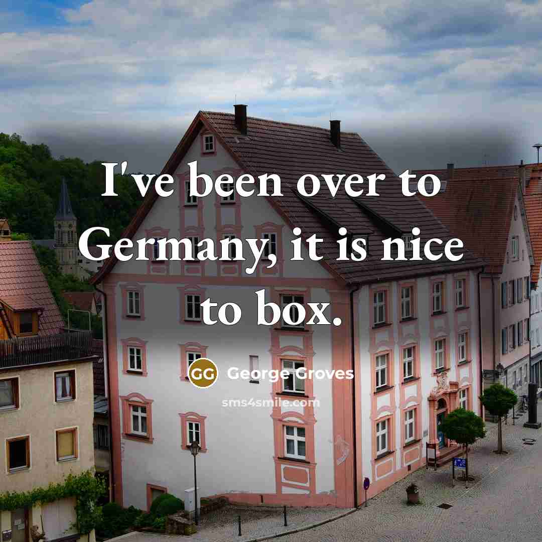 “I've been over to Germany, it is nice to box.…” quote by George Groves