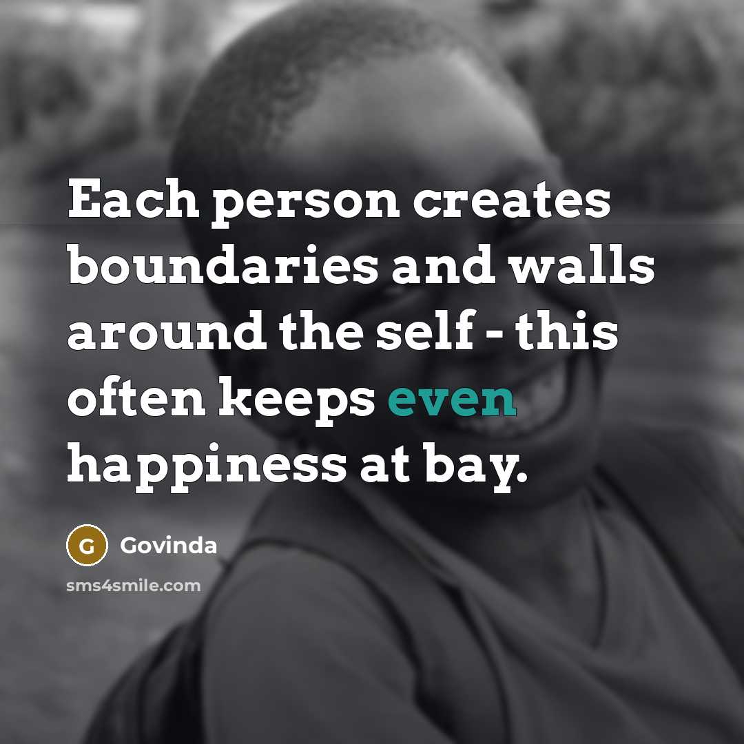 “Each person creates boundaries and walls around the self -…” quote by Govinda
