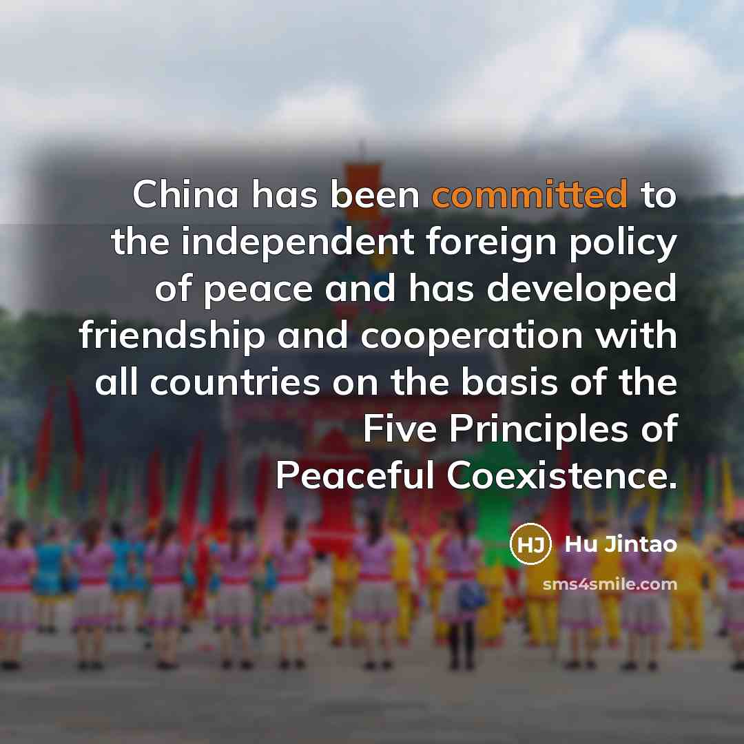 “China has been committed to the independent foreign policy of…” quote by Hu Jintao