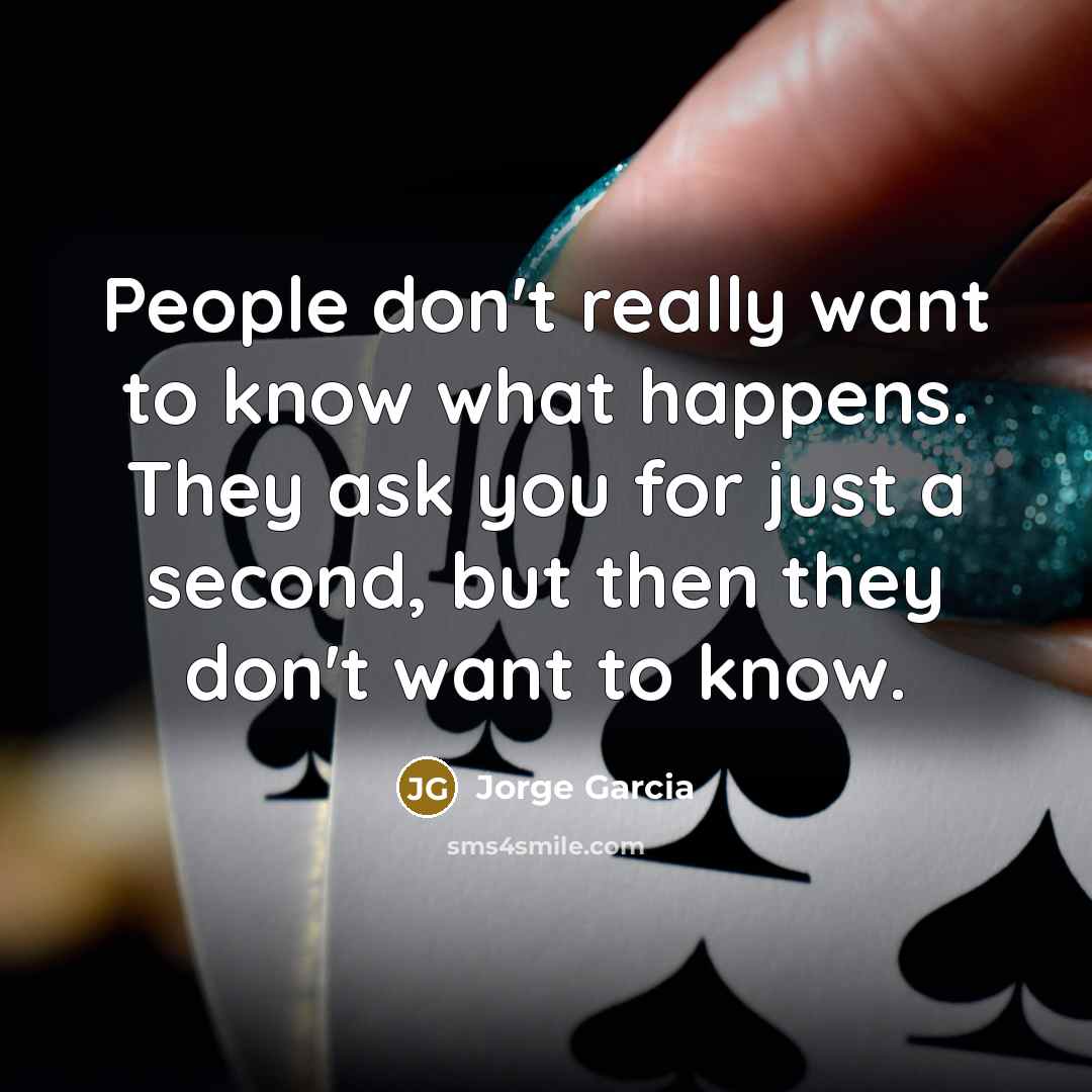 “People don't really want to know what happens. They ask…” quote by Jorge Garcia