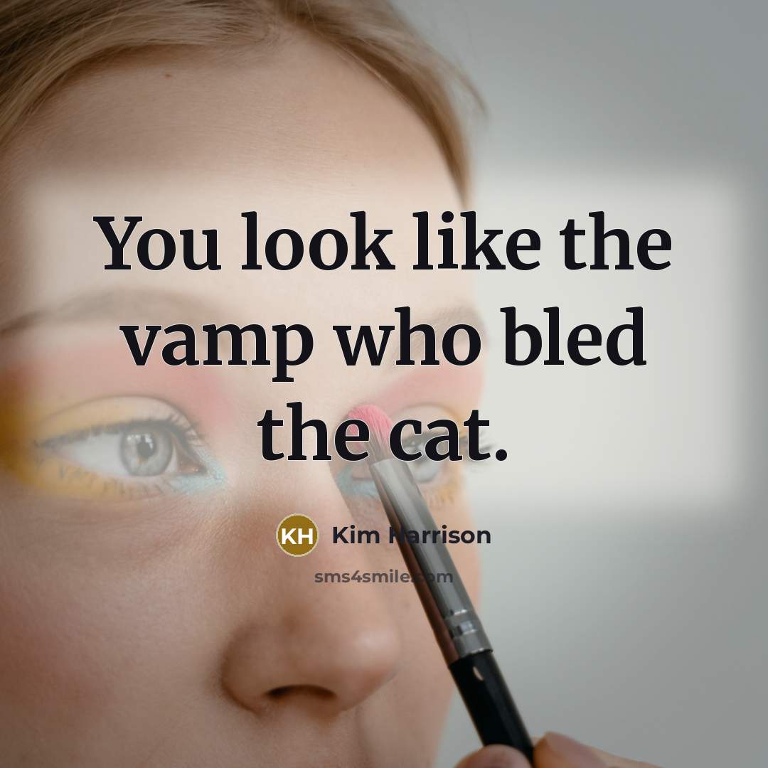 “You look like the vamp who bled the cat.…” quote by Kim Harrison