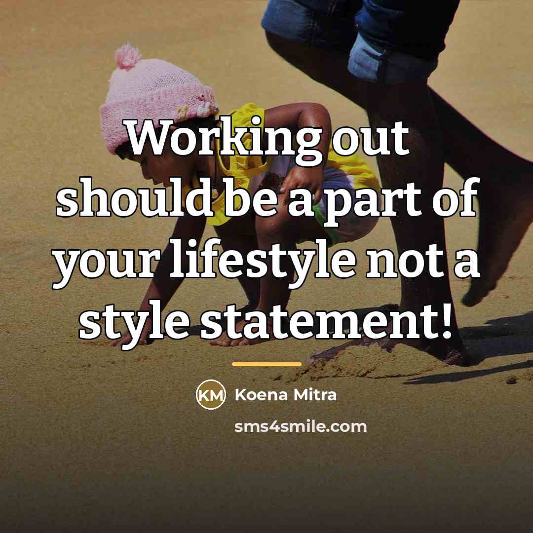 “Working out should be a part of your lifestyle not…” quote by Koena Mitra