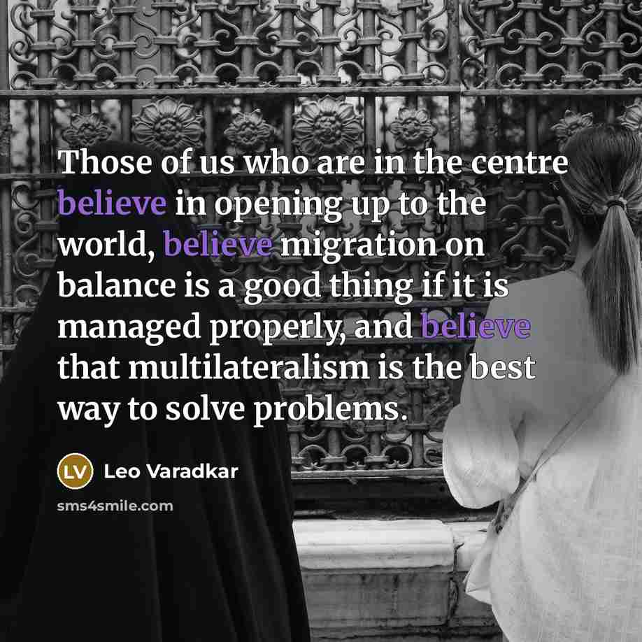 “Those of us who are in the centre believe in…” quote by Leo Varadkar