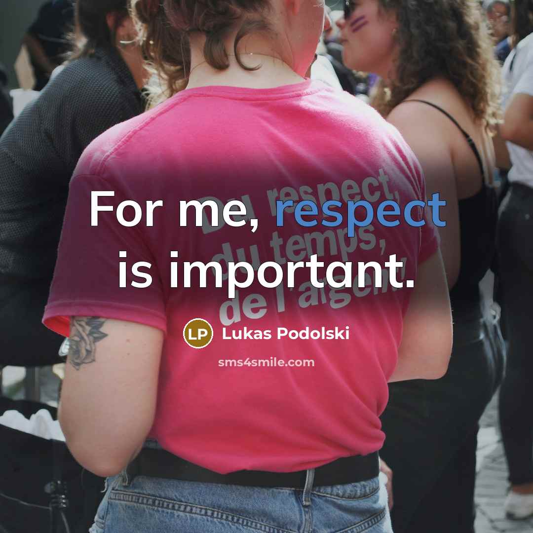 “For me, respect is important.…” quote by Lukas Podolski