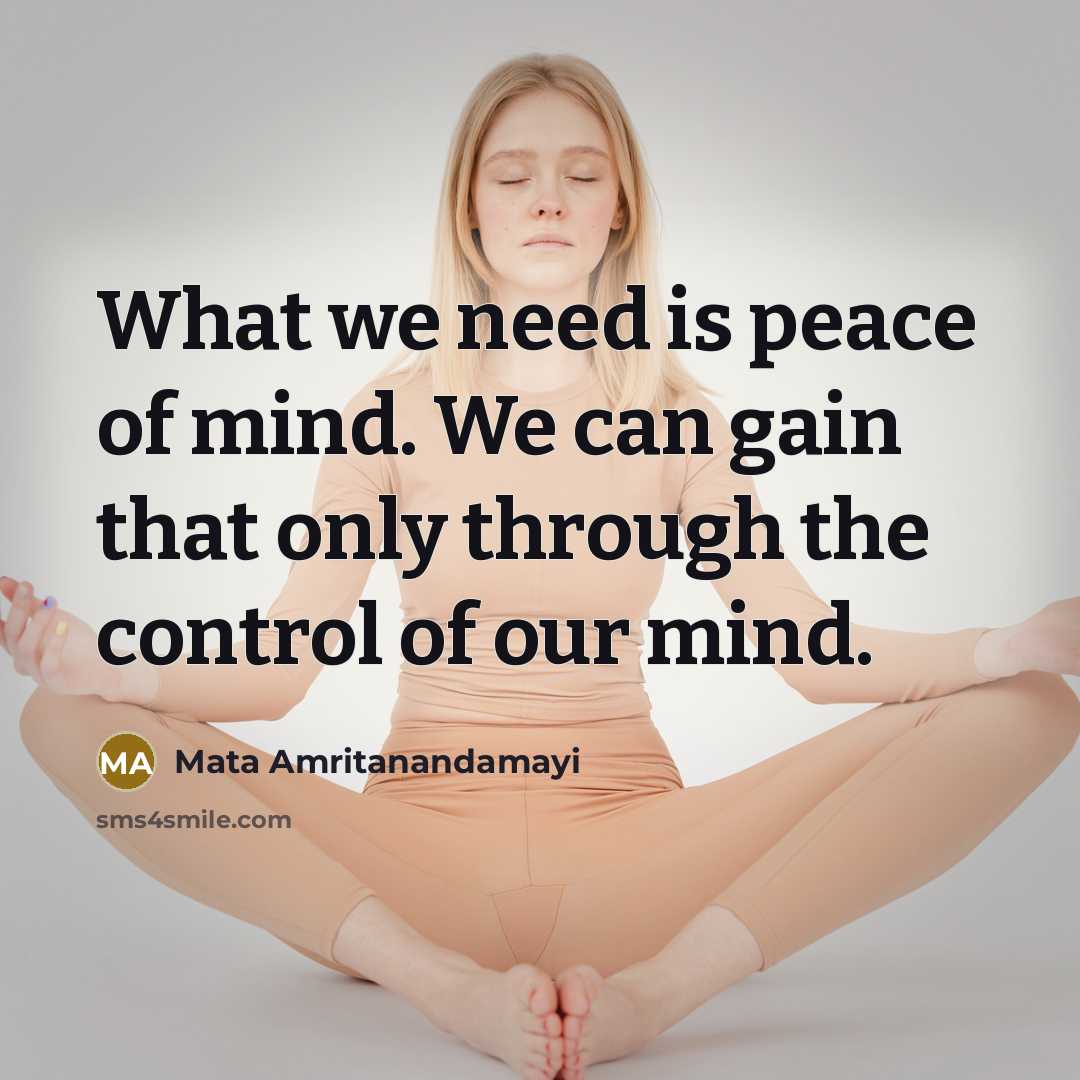 “What we need is peace of mind. We can gain…” quote by Mata Amritanandamayi