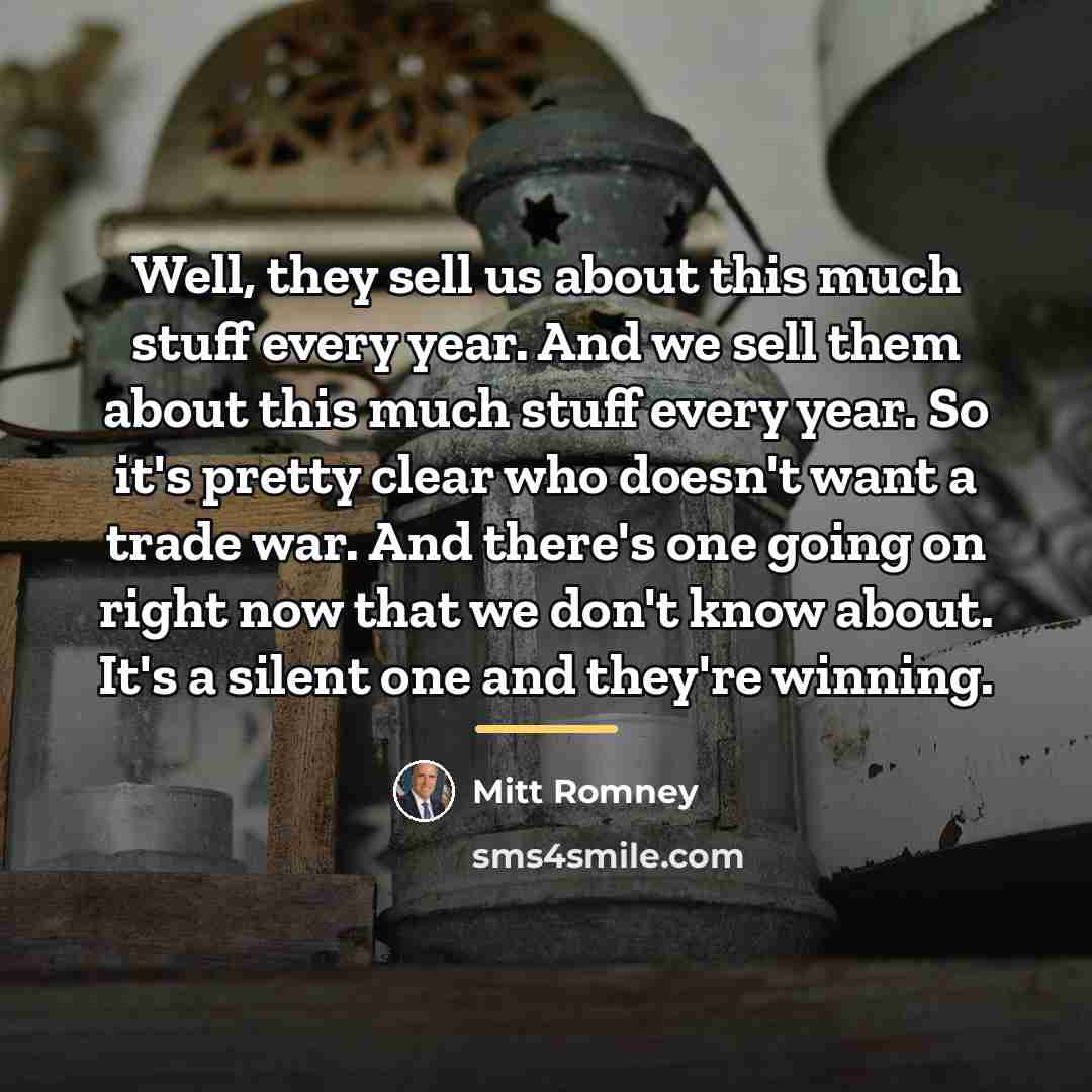 “Well, they sell us about this much stuff every year.…” quote by Mitt Romney