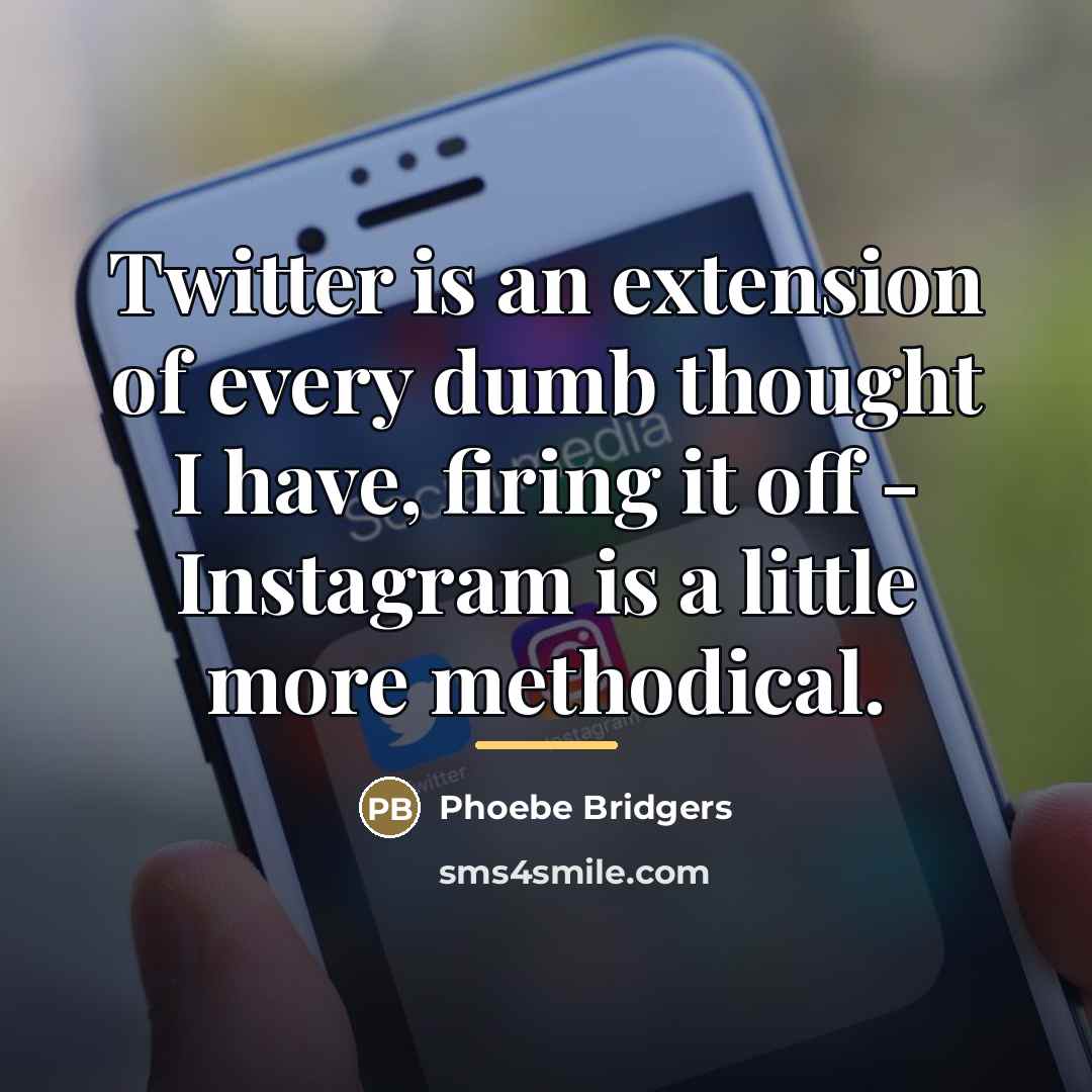 “Twitter is an extension of every dumb thought I have,…” quote by Phoebe Bridgers
