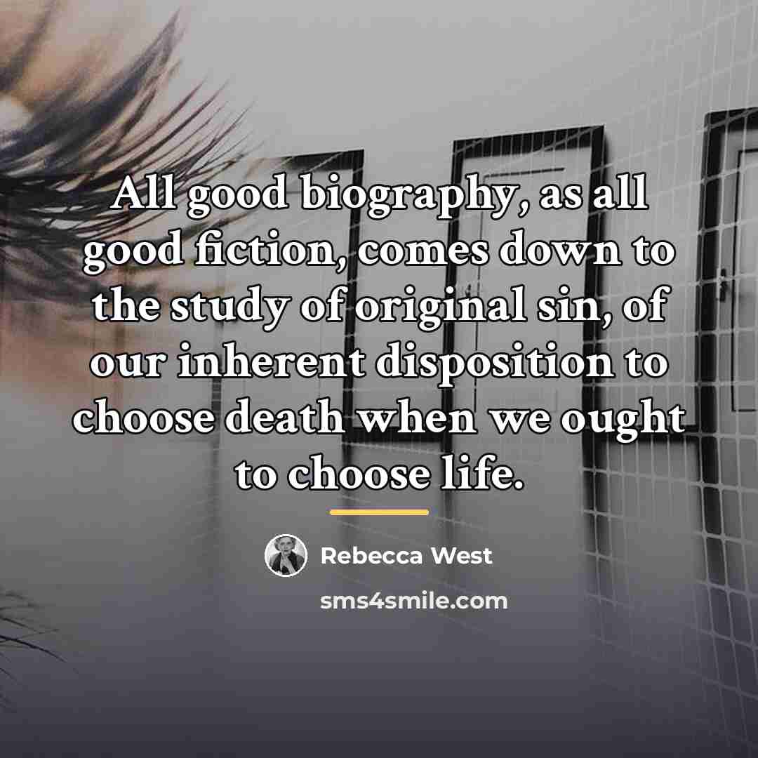 “All good biography, as all good fiction, comes down to…” quote by Rebecca West