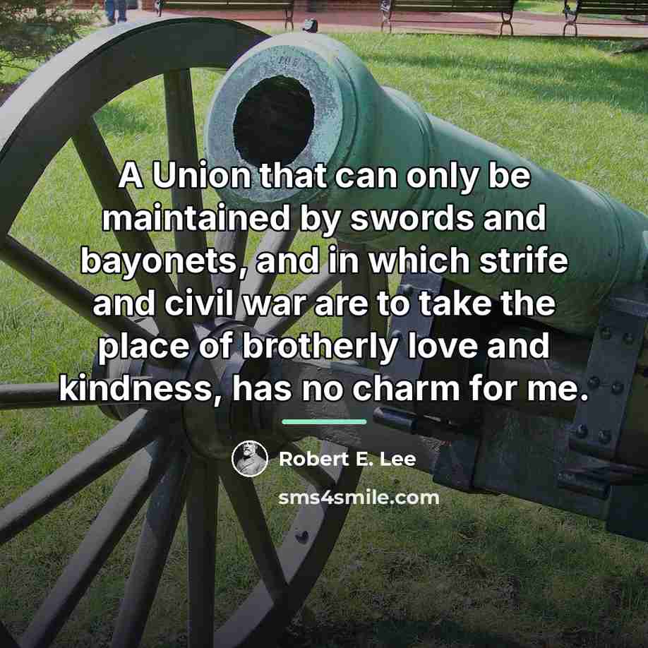 “A Union that can only be maintained by swords and…” quote by Robert E. Lee