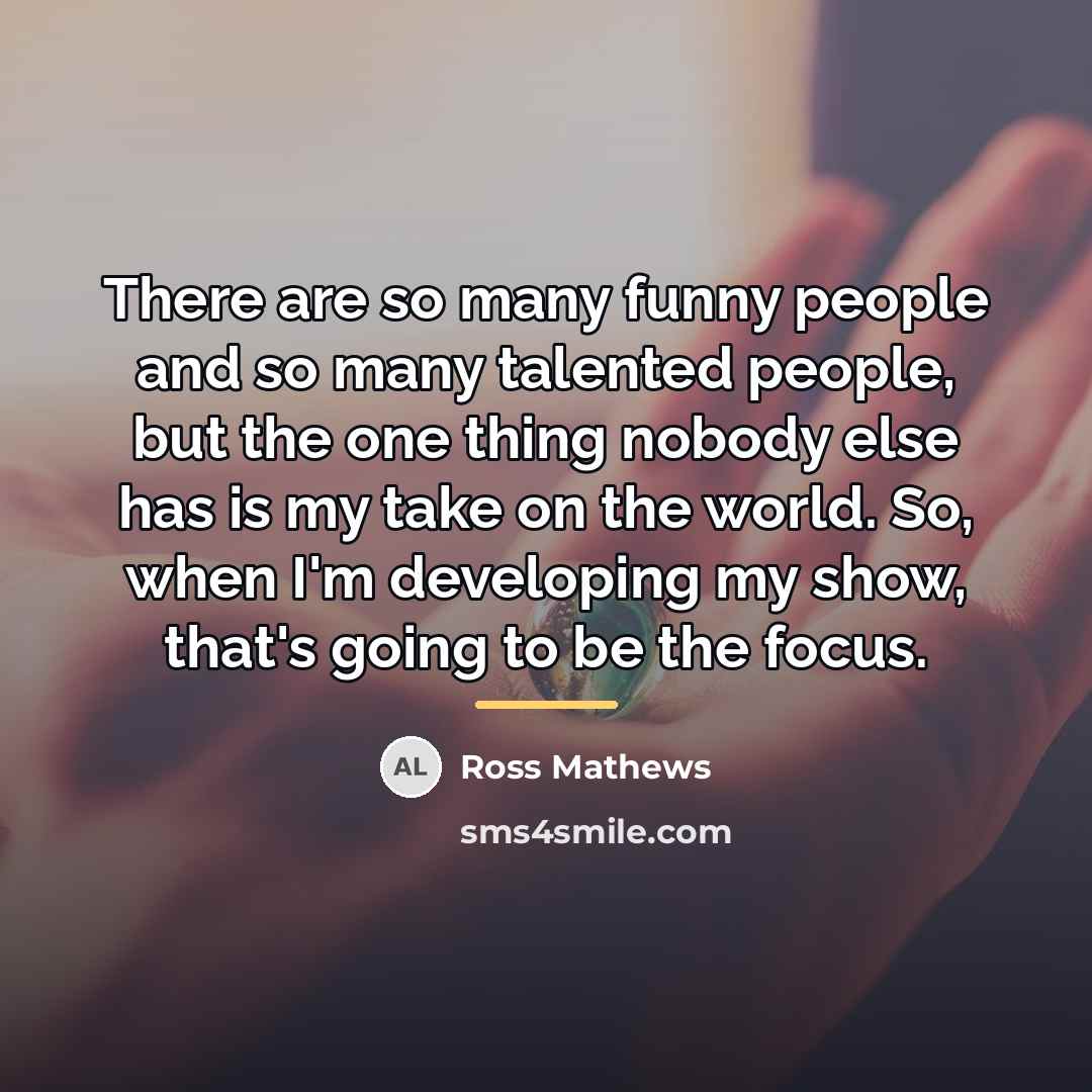 “There are so many funny people and so many talented…” quote by Ross Mathews