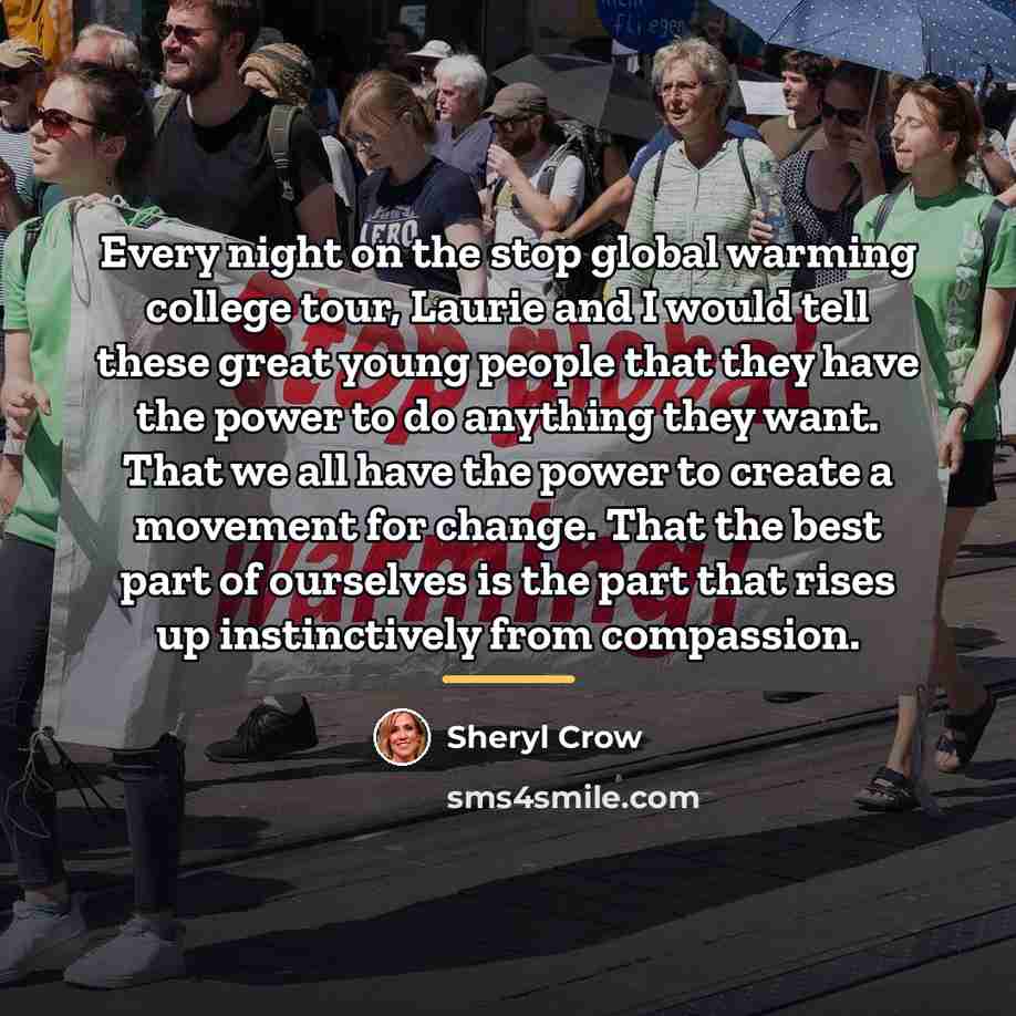 “Every night on the stop global warming college tour, Laurie…” quote by Sheryl Crow