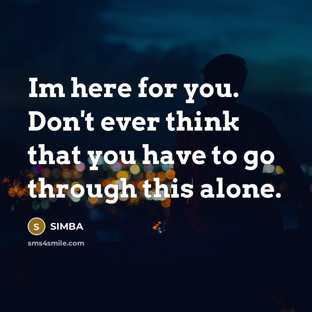 “Im here for you. Don't ever think that you have…” quote by SIMBA