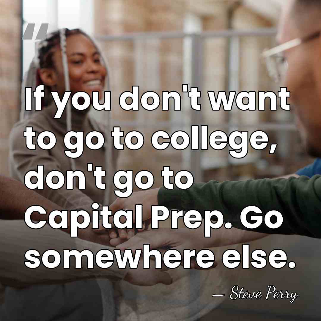 If you don't want to go to college, don't go to Capital&hellip; - Steve Perry