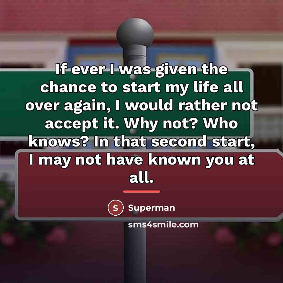 “If ever I was given the chance to start my…” quote by Superman