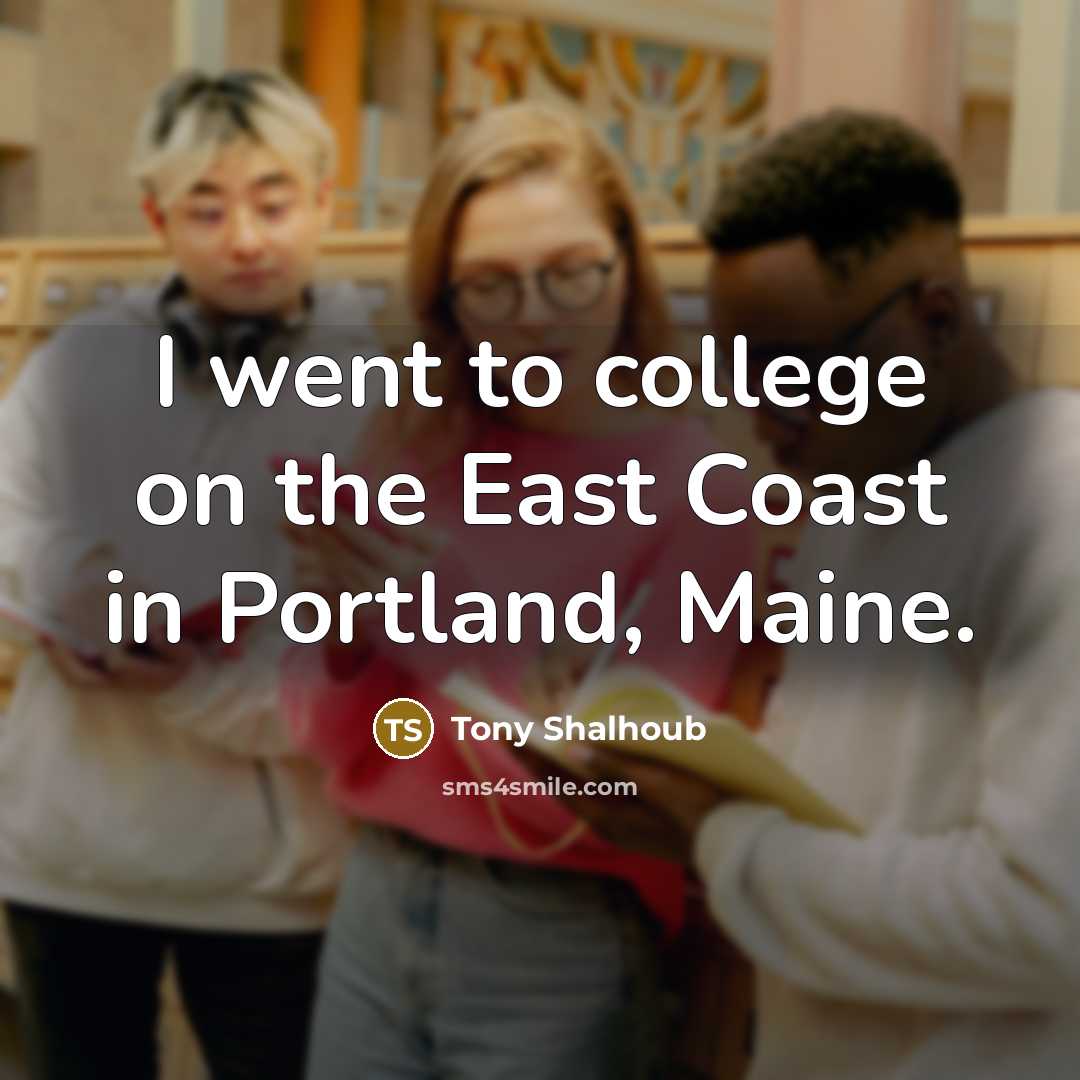 “I went to college on the East Coast in Portland,…” quote by Tony Shalhoub