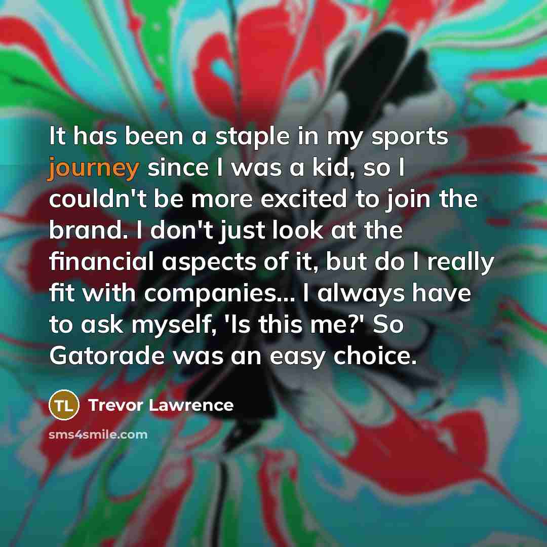 “It has been a staple in my sports journey since…” quote by Trevor Lawrence