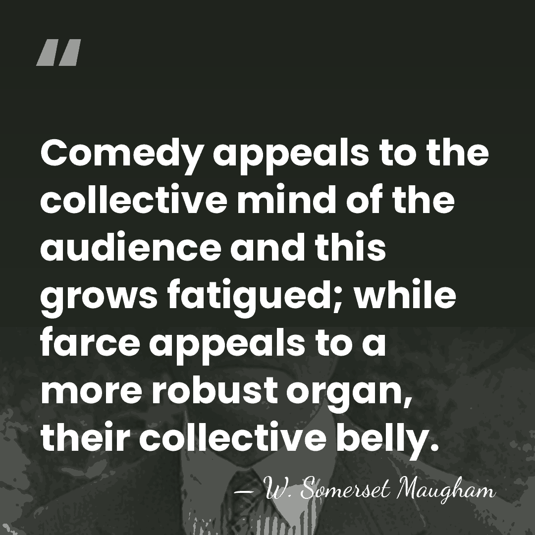 Comedy appeals to the collective mind of the audience and this grows&hellip; - W. Somerset Maugham