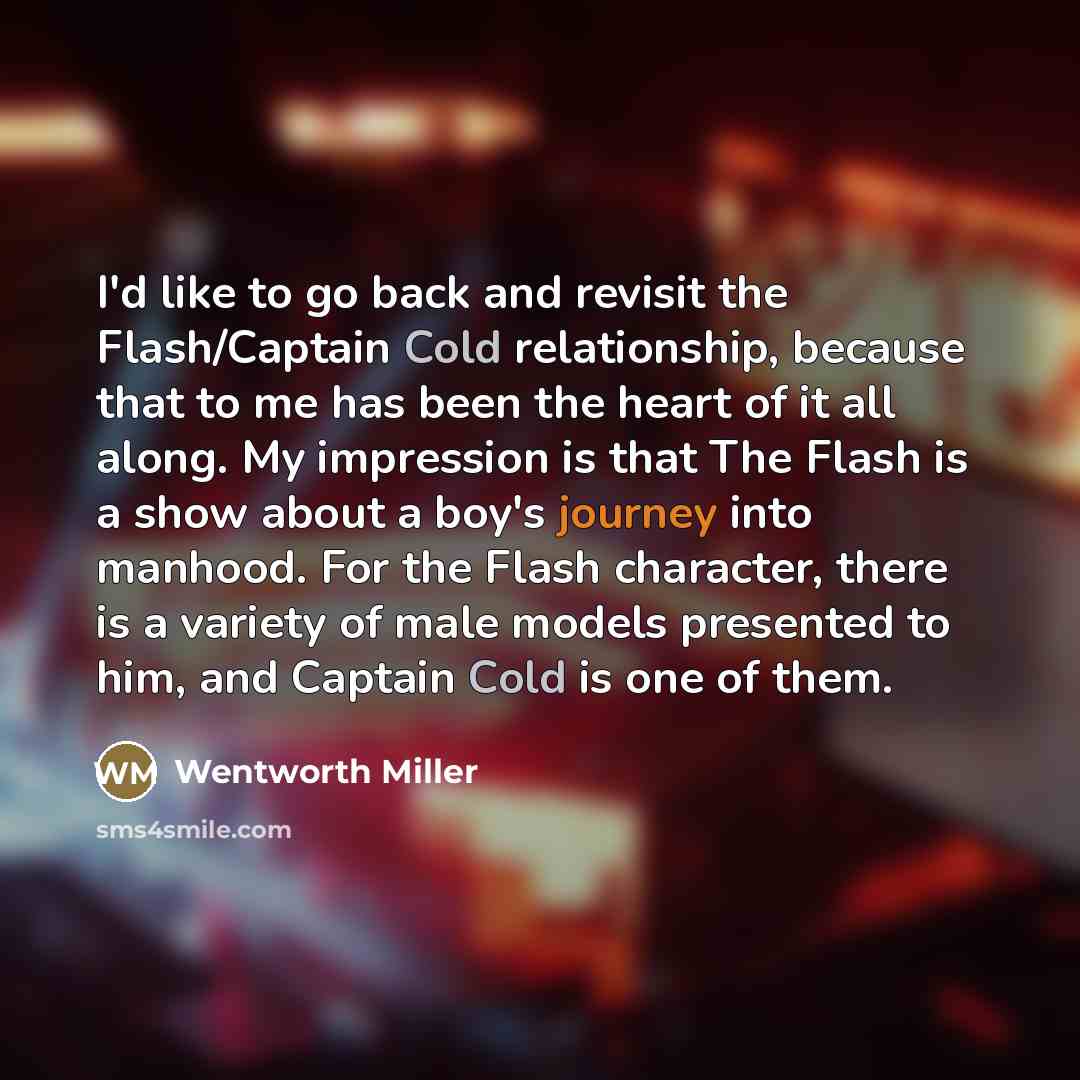 “I'd like to go back and revisit the Flash/Captain Cold…” quote by Wentworth Miller