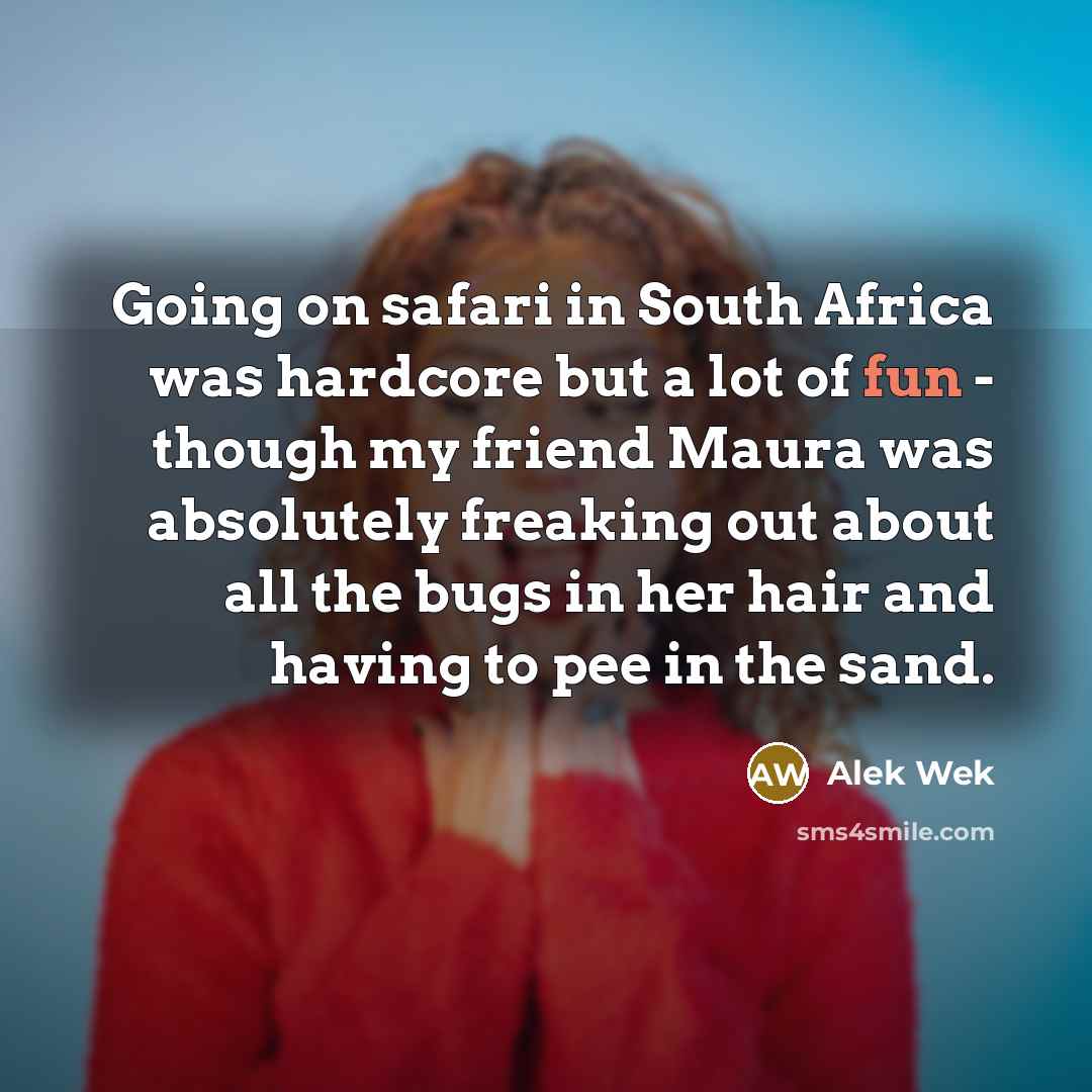 “Going on safari in South Africa was hardcore but a…” quote by Alek Wek