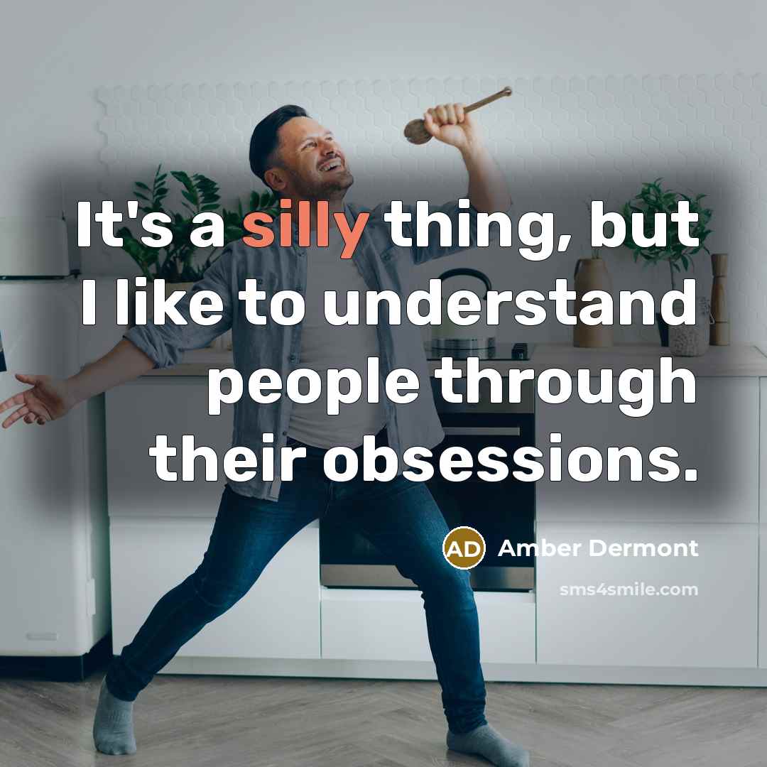 “It's a silly thing, but I like to understand people…” quote by Amber Dermont
