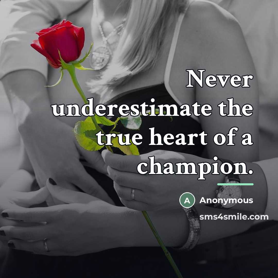 “Never underestimate the true heart of a champion.…” quote by Anonymous