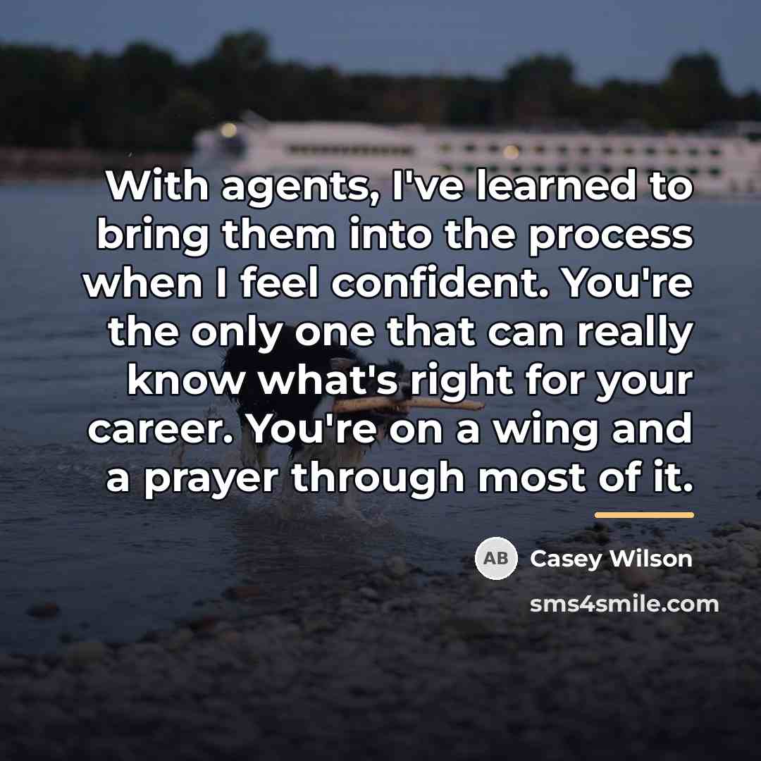 “With agents, I've learned to bring them into the process…” quote by Casey Wilson
