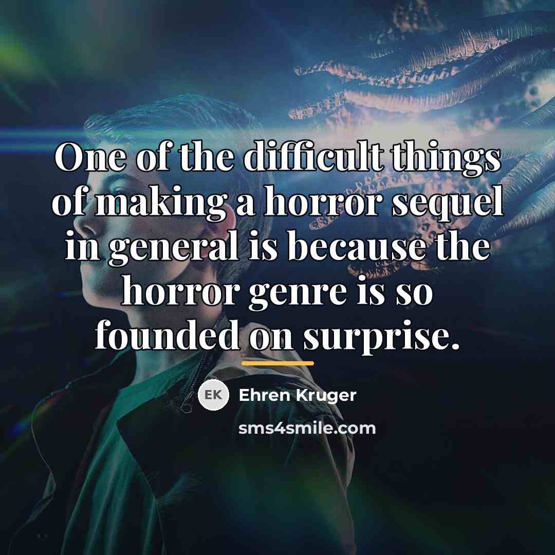 “One of the difficult things of making a horror sequel…” quote by Ehren Kruger