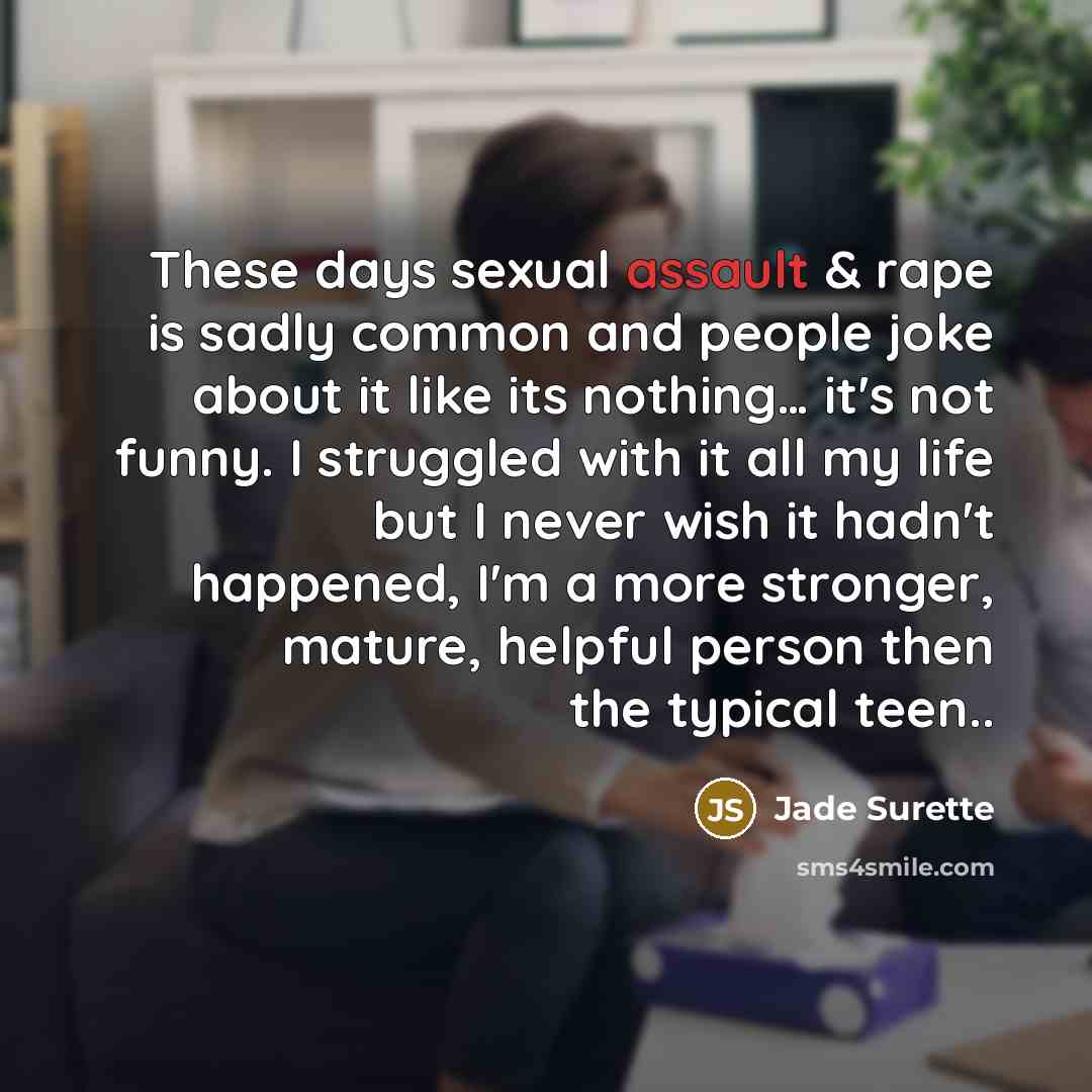 “These days sexual assault & rape is sadly common and…” quote by Jade Surette