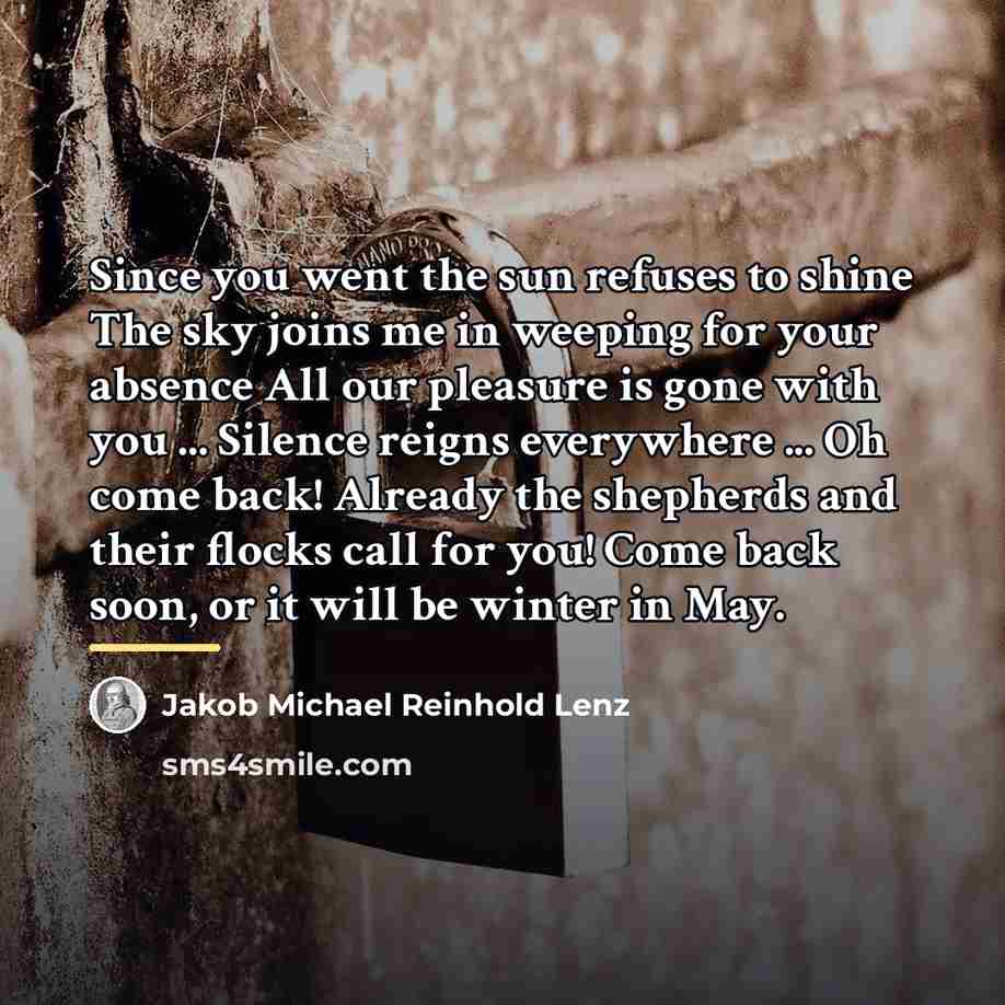 “Since you went the sun refuses to shine The sky…” quote by Jakob Michael Reinhold Lenz