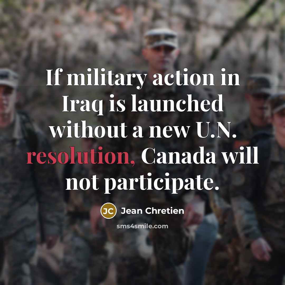 “If military action in Iraq is launched without a new…” quote by Jean Chretien