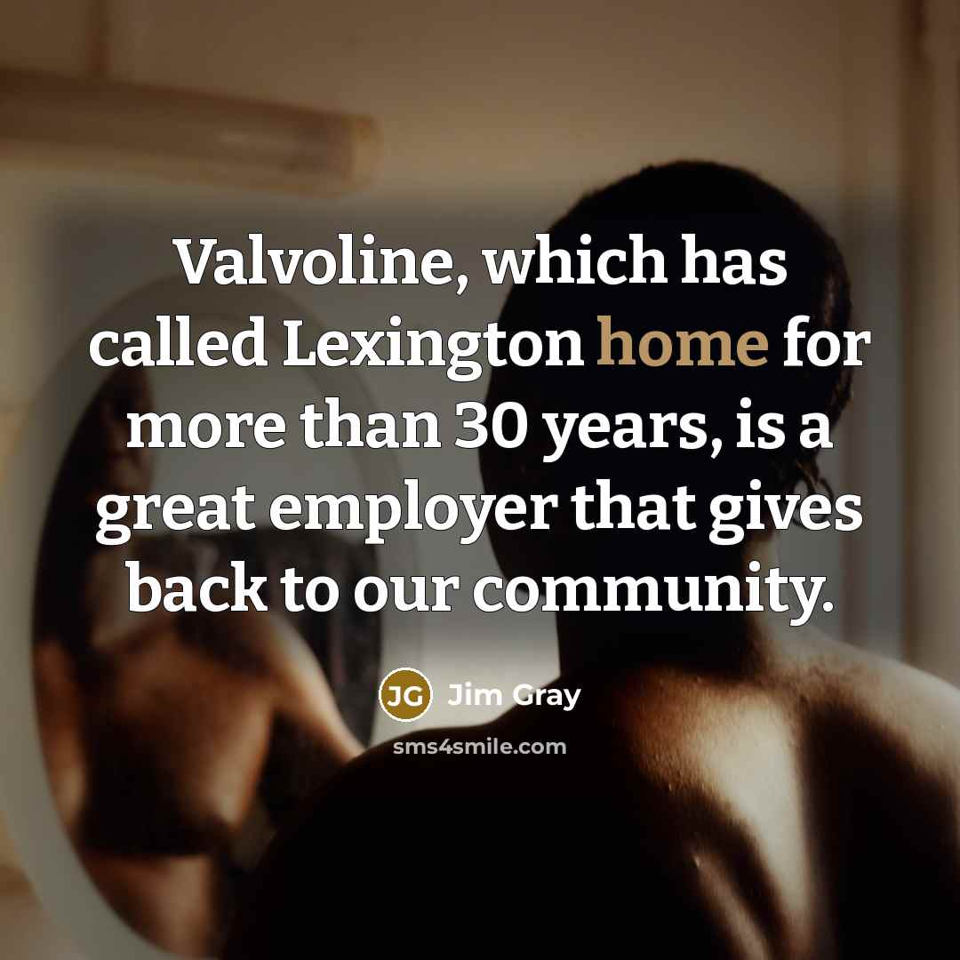 “Valvoline, which has called Lexington home for more than 30…” quote by Jim Gray