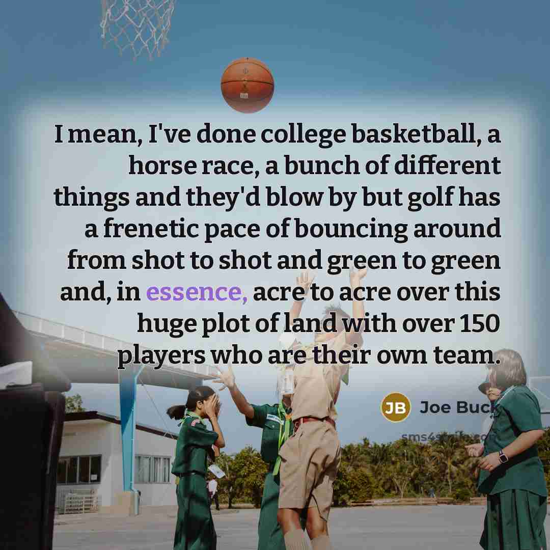 “I mean, I've done college basketball, a horse race, a…” quote by Joe Buck