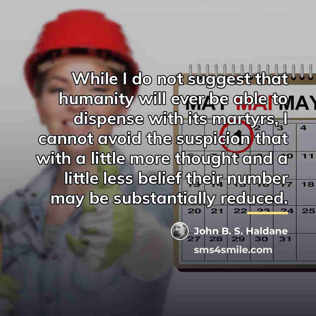 “While I do not suggest that humanity will ever be…” quote by John B. S. Haldane