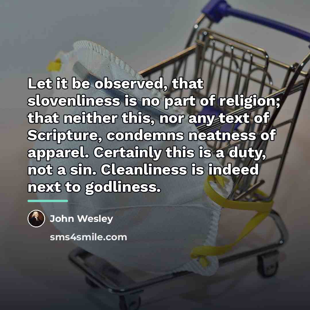 “Let it be observed, that slovenliness is no part of…” quote by John Wesley