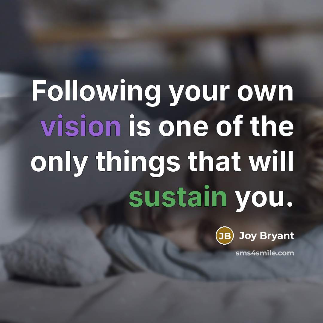 “Following your own vision is one of the only things…” quote by Joy Bryant