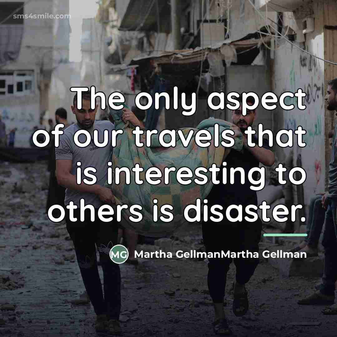 “The only aspect of our travels that is interesting to…” quote by Martha GellmanMartha Gellman