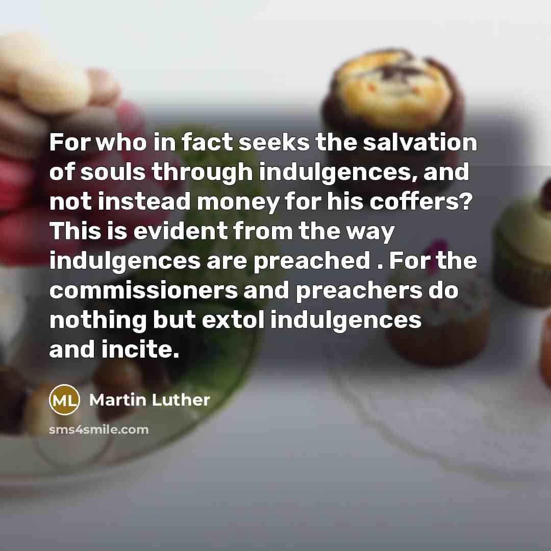 “For who in fact seeks the salvation of souls through…” quote by Martin Luther