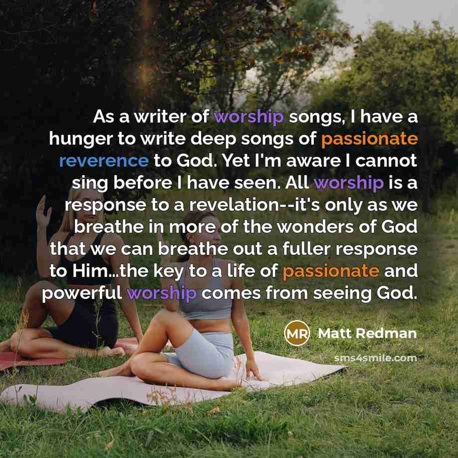 “As a writer of worship songs, I have a hunger…” quote by Matt Redman
