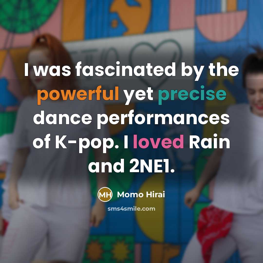 “I was fascinated by the powerful yet precise dance performances…” quote by Momo Hirai