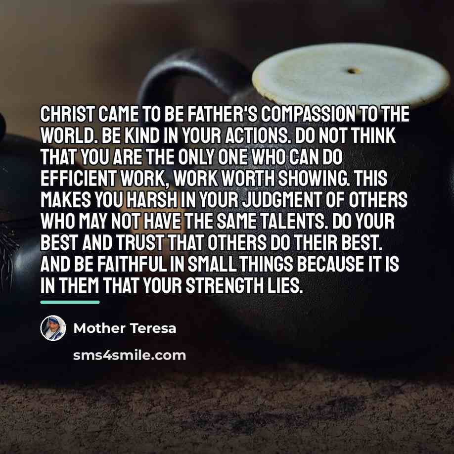“Christ came to be Father's compassion to the world. Be…” quote by Mother Teresa