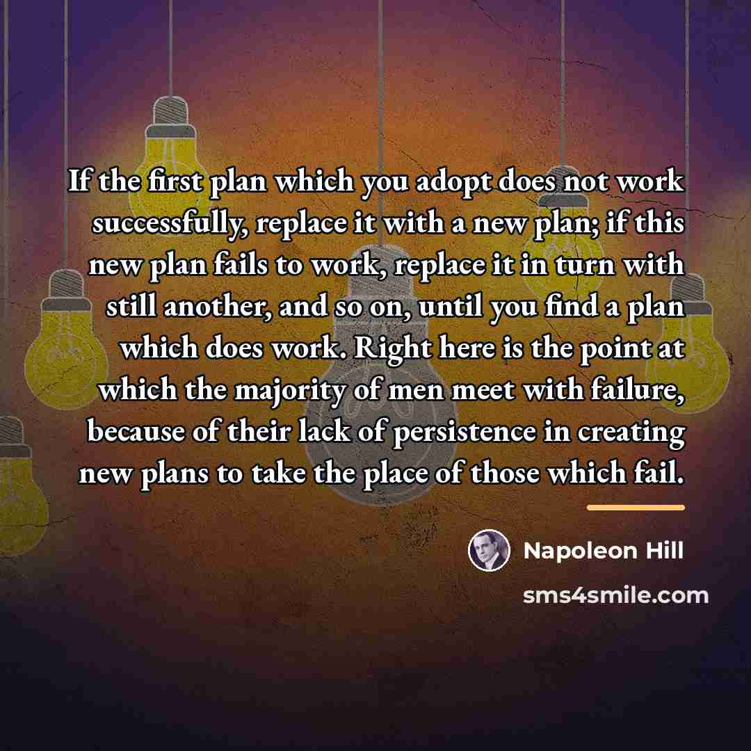 “If the first plan which you adopt does not work…” quote by Napoleon Hill